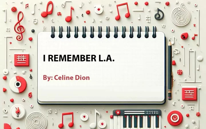 Lirik lagu: I Remember L.A. oleh Celine Dion :: Cari Lirik Lagu di WowKeren.com ?