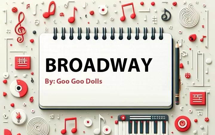 Lirik lagu: Broadway oleh Goo Goo Dolls :: Cari Lirik Lagu di WowKeren.com ?
