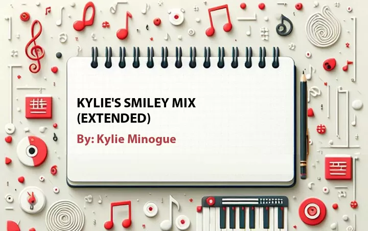 Lirik lagu: Kylie's Smiley Mix (Extended) oleh Kylie Minogue :: Cari Lirik Lagu di WowKeren.com ?