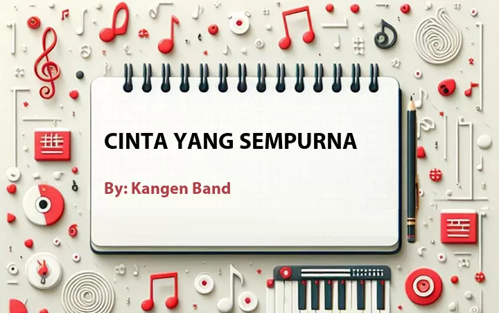 Lirik lagu: Cinta Yang Sempurna oleh Kangen Band :: Cari Lirik Lagu di WowKeren.com ?