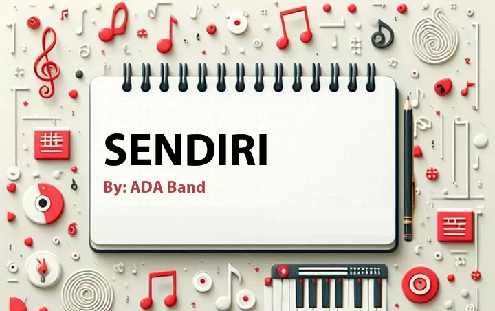 Lirik lagu: Sendiri oleh ADA Band :: Cari Lirik Lagu di WowKeren.com ?