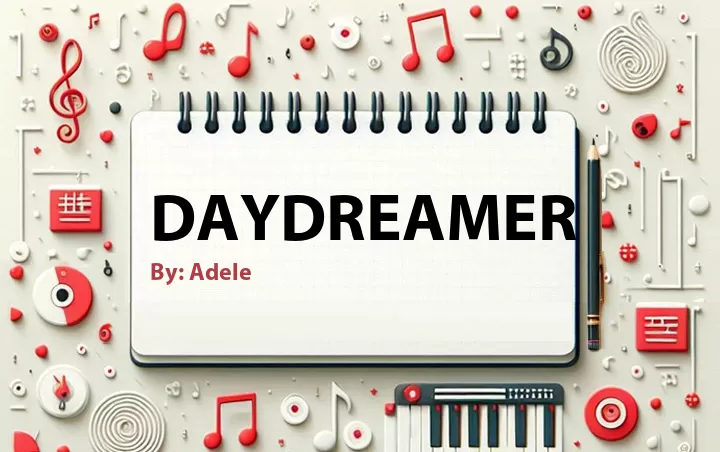 Lirik lagu: Daydreamer oleh Adele :: Cari Lirik Lagu di WowKeren.com ?