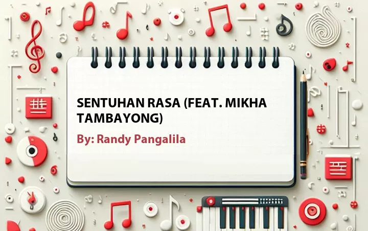 Lirik lagu: Sentuhan Rasa (Feat. Mikha Tambayong) oleh Randy Pangalila :: Cari Lirik Lagu di WowKeren.com ?