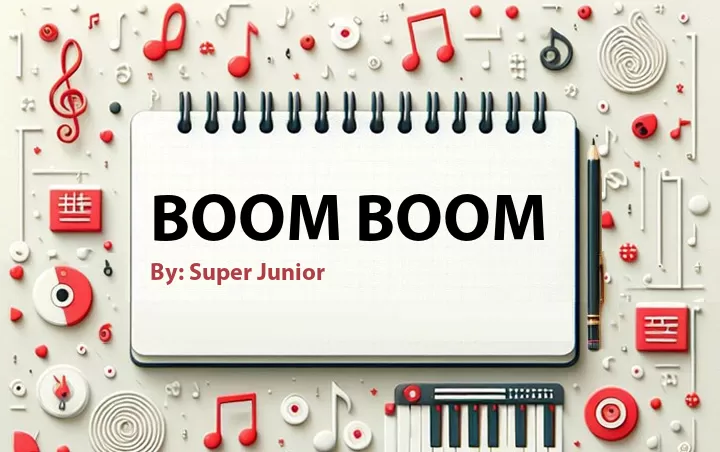 Lirik lagu: Boom Boom oleh Super Junior :: Cari Lirik Lagu di WowKeren.com ?