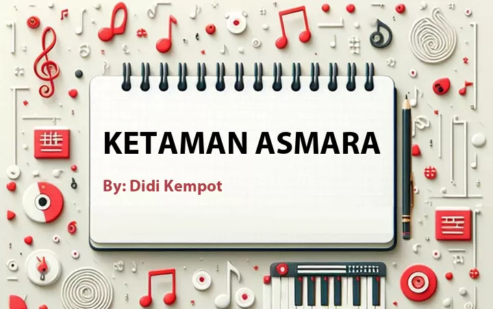 Lirik lagu: Ketaman Asmara oleh Didi Kempot :: Cari Lirik Lagu di WowKeren.com ?