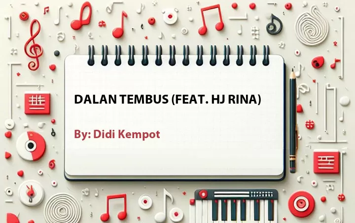 Lirik lagu: Dalan Tembus (Feat. Hj Rina) oleh Didi Kempot :: Cari Lirik Lagu di WowKeren.com ?