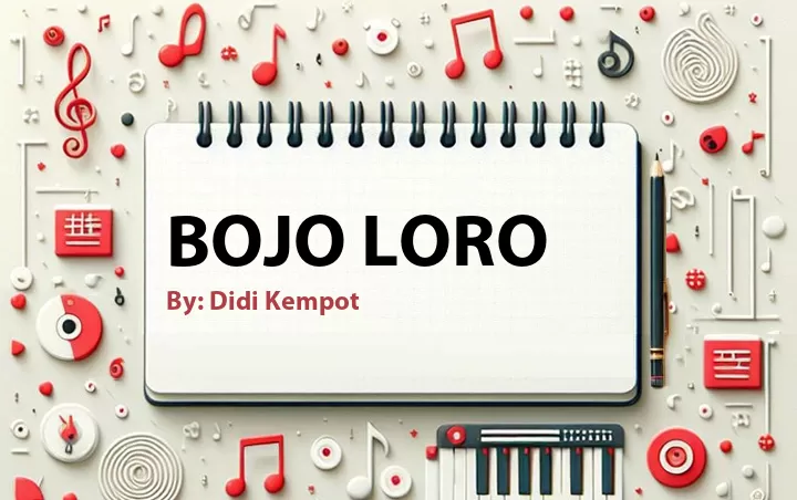 Lirik lagu: Bojo Loro oleh Didi Kempot :: Cari Lirik Lagu di WowKeren.com ?