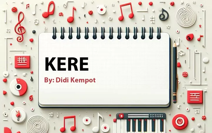 Lirik lagu: Kere oleh Didi Kempot :: Cari Lirik Lagu di WowKeren.com ?
