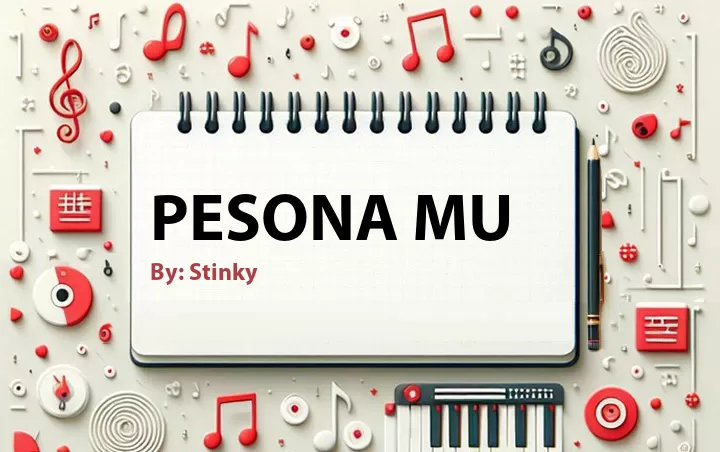 Lirik lagu: Pesona Mu oleh Stinky :: Cari Lirik Lagu di WowKeren.com ?