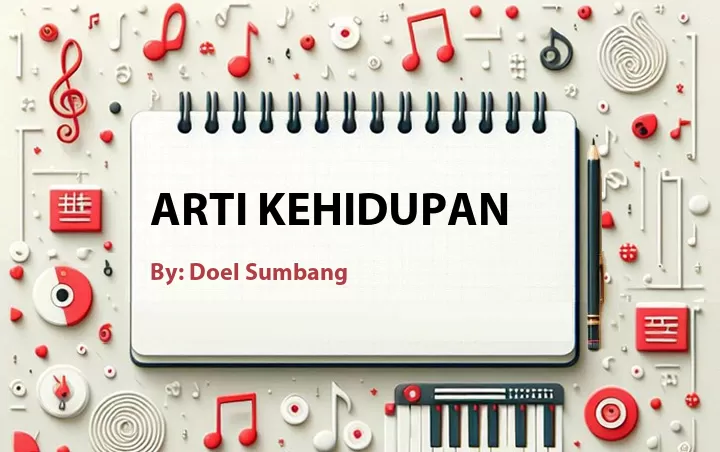 Lirik lagu: Arti Kehidupan oleh Doel Sumbang :: Cari Lirik Lagu di WowKeren.com ?