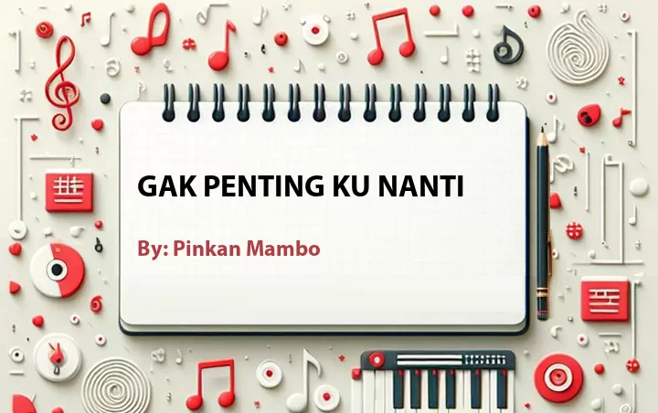 Lirik lagu: Gak Penting Ku Nanti oleh Pinkan Mambo :: Cari Lirik Lagu di WowKeren.com ?