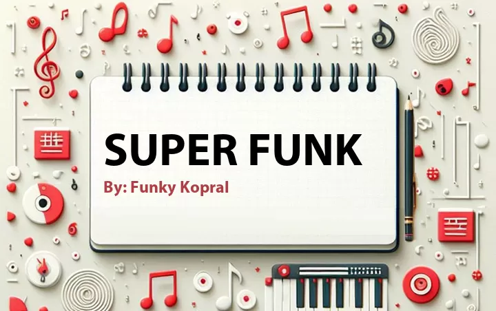 Lirik lagu: Super Funk oleh Funky Kopral :: Cari Lirik Lagu di WowKeren.com ?
