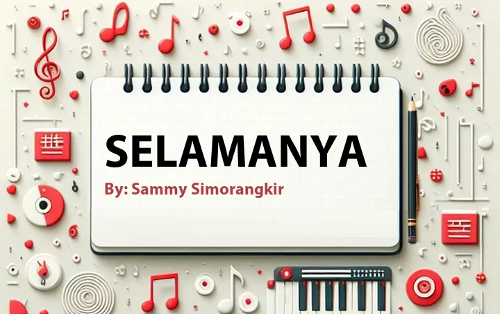 Lirik lagu: Selamanya oleh Sammy Simorangkir :: Cari Lirik Lagu di WowKeren.com ?