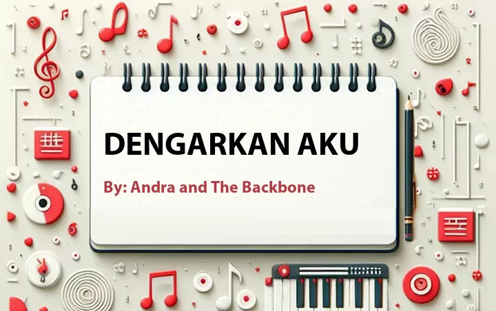 Lirik lagu: Dengarkan Aku oleh Andra and The Backbone :: Cari Lirik Lagu di WowKeren.com ?