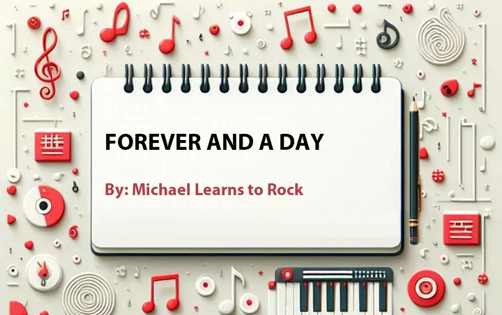 Lirik lagu: Forever and a Day oleh Michael Learns to Rock :: Cari Lirik Lagu di WowKeren.com ?