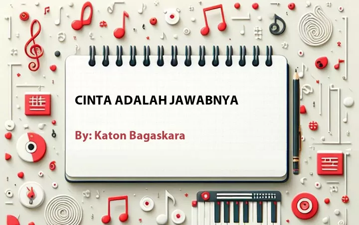 Lirik lagu: Cinta Adalah Jawabnya oleh Katon Bagaskara :: Cari Lirik Lagu di WowKeren.com ?
