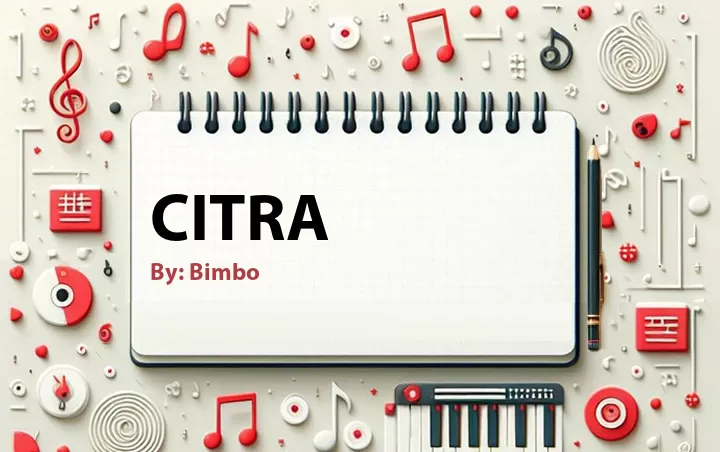 Lirik lagu: Citra oleh Bimbo :: Cari Lirik Lagu di WowKeren.com ?