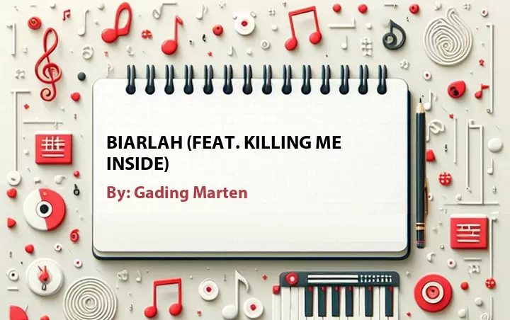 Lirik lagu: Biarlah (Feat. Killing Me Inside) oleh Gading Marten :: Cari Lirik Lagu di WowKeren.com ?