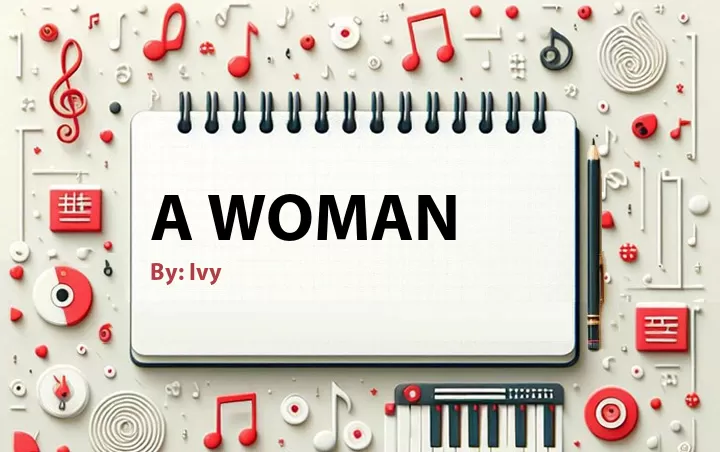 Lirik lagu: A Woman oleh Ivy :: Cari Lirik Lagu di WowKeren.com ?