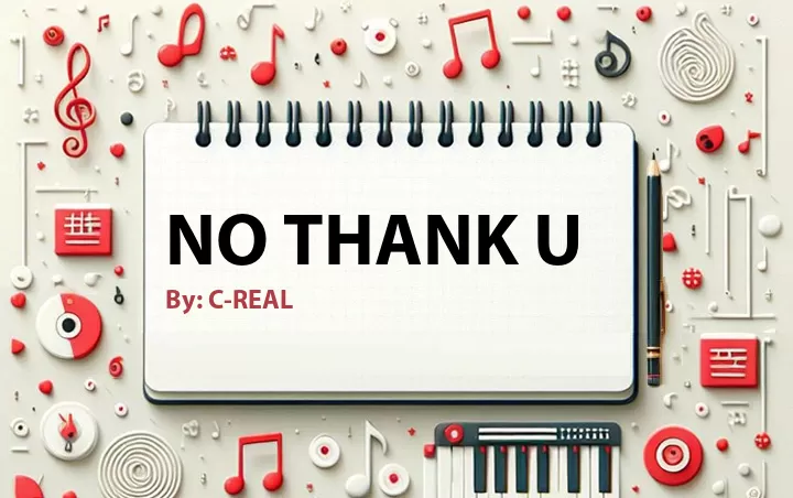 Lirik lagu: No Thank U oleh C-REAL :: Cari Lirik Lagu di WowKeren.com ?