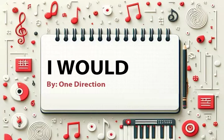 Lirik lagu: I Would oleh One Direction :: Cari Lirik Lagu di WowKeren.com ?