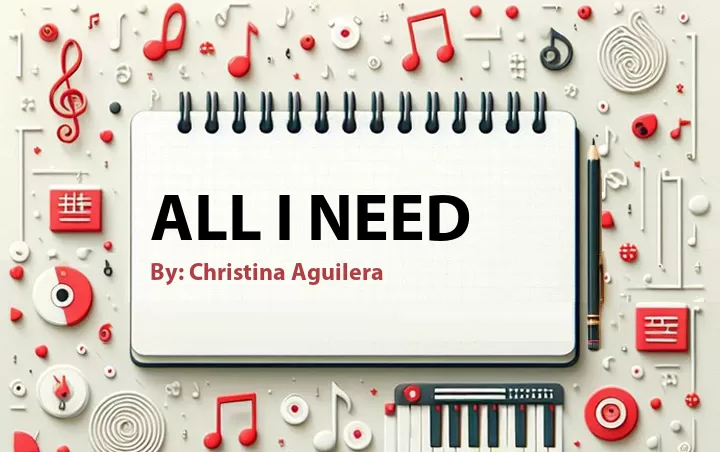 Lirik lagu: All I Need oleh Christina Aguilera :: Cari Lirik Lagu di WowKeren.com ?