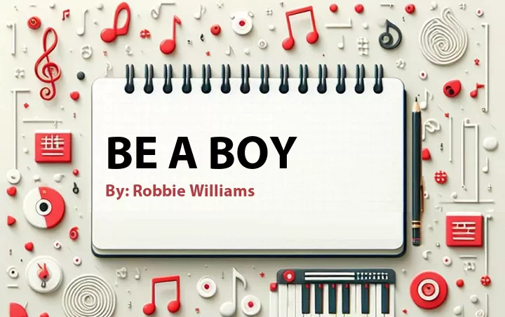Lirik lagu: Be a Boy oleh Robbie Williams :: Cari Lirik Lagu di WowKeren.com ?