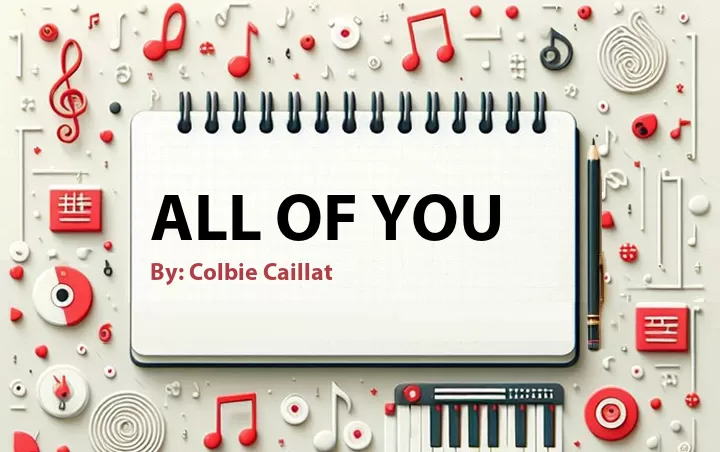Lirik lagu: All of You oleh Colbie Caillat :: Cari Lirik Lagu di WowKeren.com ?