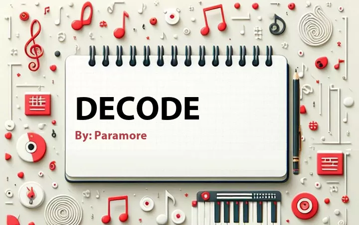 Lirik lagu: Decode oleh Paramore :: Cari Lirik Lagu di WowKeren.com ?