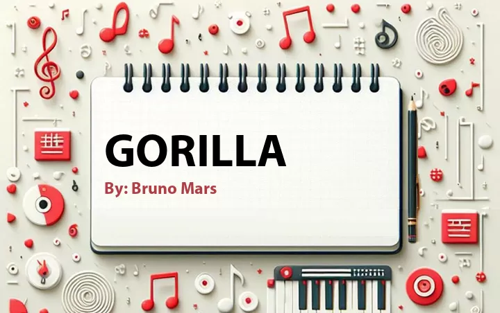 Lirik lagu: Gorilla oleh Bruno Mars :: Cari Lirik Lagu di WowKeren.com ?