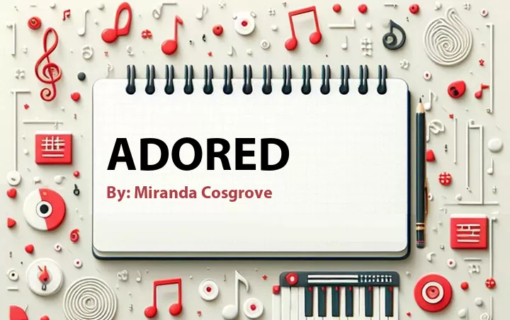 Lirik lagu: Adored oleh Miranda Cosgrove :: Cari Lirik Lagu di WowKeren.com ?