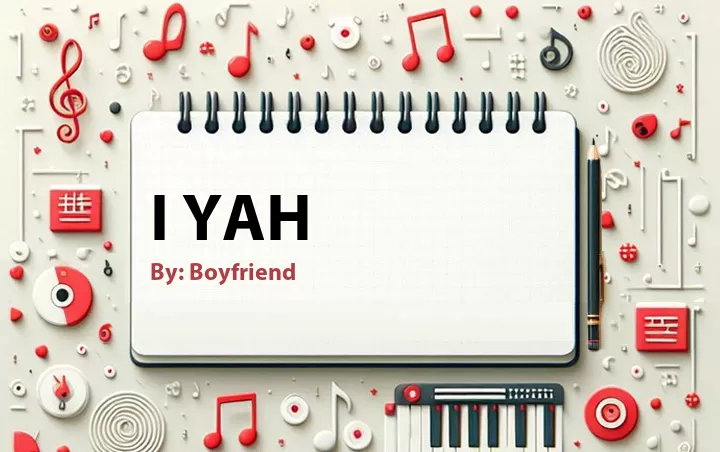 Lirik lagu: I Yah oleh Boyfriend :: Cari Lirik Lagu di WowKeren.com ?