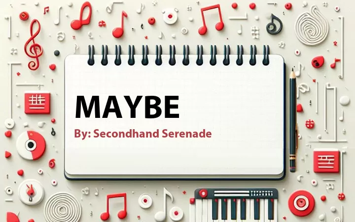 Lirik lagu: Maybe oleh Secondhand Serenade :: Cari Lirik Lagu di WowKeren.com ?