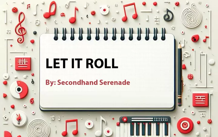 Lirik lagu: Let It Roll oleh Secondhand Serenade :: Cari Lirik Lagu di WowKeren.com ?