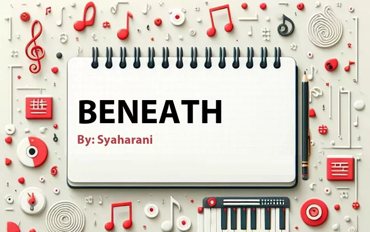 Lirik lagu: Beneath oleh Syaharani :: Cari Lirik Lagu di WowKeren.com ?