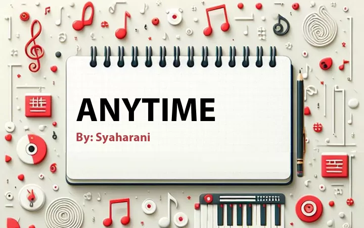Lirik lagu: Anytime oleh Syaharani :: Cari Lirik Lagu di WowKeren.com ?