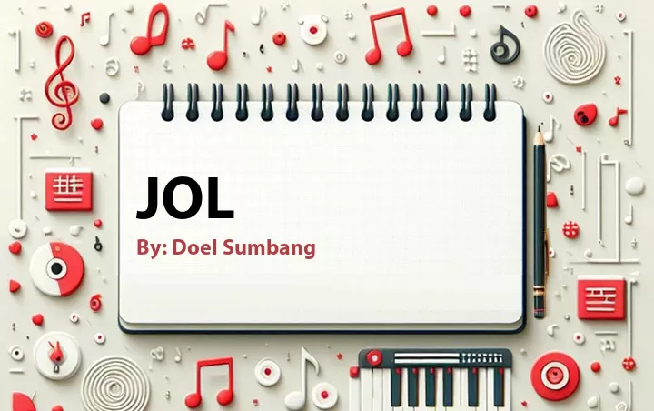 Lirik lagu: Jol oleh Doel Sumbang :: Cari Lirik Lagu di WowKeren.com ?