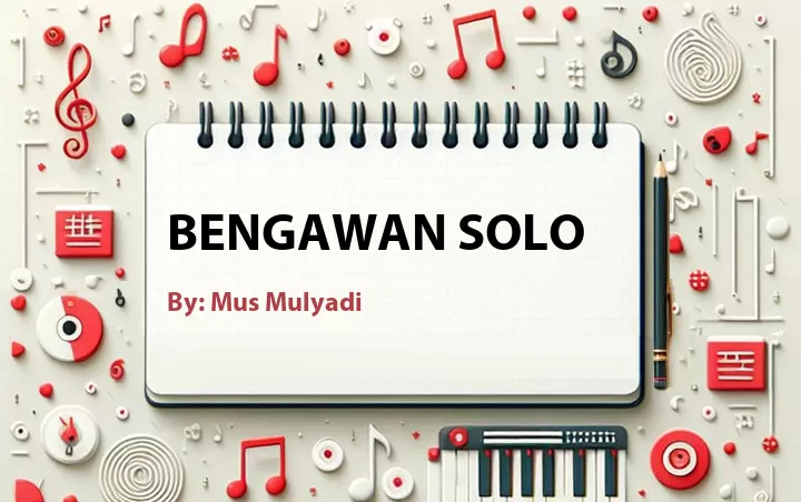 Lirik lagu: Bengawan Solo oleh Mus Mulyadi :: Cari Lirik Lagu di WowKeren.com ?