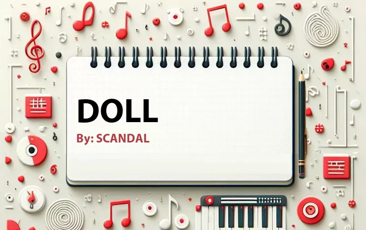 Lirik lagu: Doll oleh SCANDAL :: Cari Lirik Lagu di WowKeren.com ?