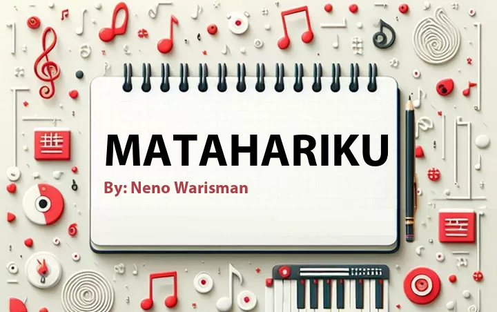Lirik lagu: Matahariku oleh Neno Warisman :: Cari Lirik Lagu di WowKeren.com ?