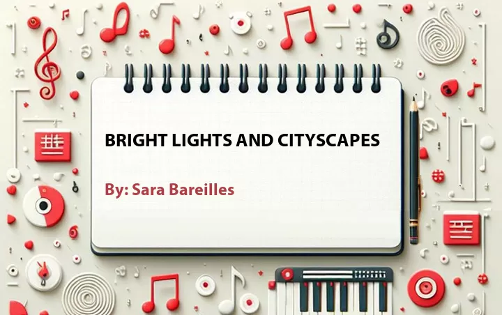 Lirik lagu: Bright Lights And Cityscapes oleh Sara Bareilles :: Cari Lirik Lagu di WowKeren.com ?