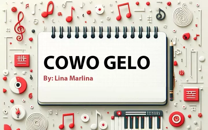 Lirik lagu: Cowo Gelo oleh Lina Marlina :: Cari Lirik Lagu di WowKeren.com ?