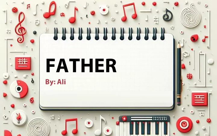 Lirik lagu: Father oleh Ali :: Cari Lirik Lagu di WowKeren.com ?