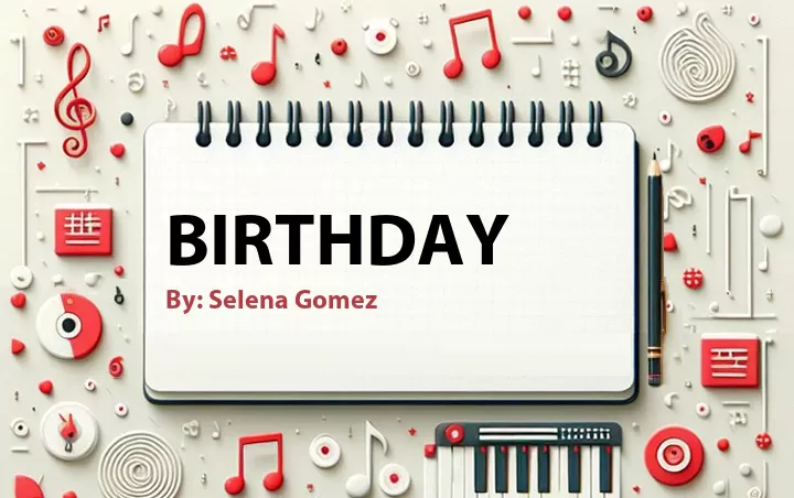Lirik lagu: Birthday oleh Selena Gomez :: Cari Lirik Lagu di WowKeren.com ?