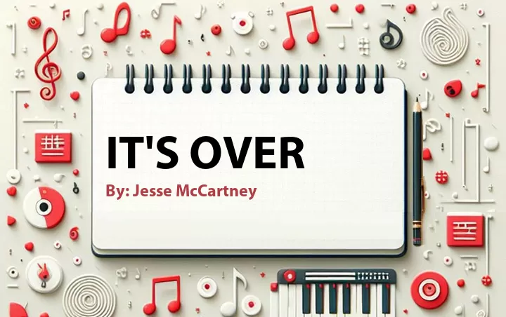 Lirik lagu: It's Over oleh Jesse McCartney :: Cari Lirik Lagu di WowKeren.com ?