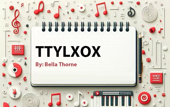 Lirik lagu: TTYLXOX oleh Bella Thorne :: Cari Lirik Lagu di WowKeren.com ?
