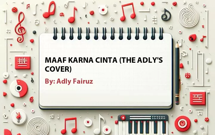 Lirik lagu: Maaf Karna Cinta (The Adly's Cover) oleh Adly Fairuz :: Cari Lirik Lagu di WowKeren.com ?