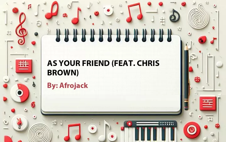Lirik lagu: As Your Friend (Feat. Chris Brown) oleh Afrojack :: Cari Lirik Lagu di WowKeren.com ?