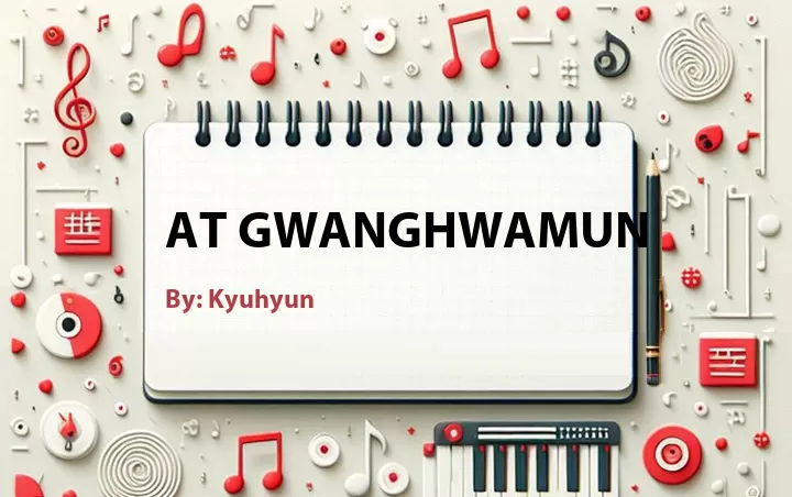 Lirik lagu: At Gwanghwamun oleh Kyuhyun :: Cari Lirik Lagu di WowKeren.com ?
