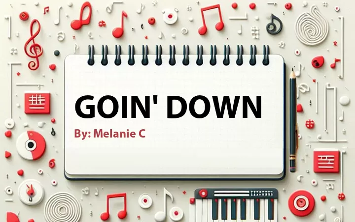 Lirik lagu: Goin' Down oleh Melanie C :: Cari Lirik Lagu di WowKeren.com ?